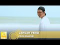 Zaidi Anwari - Jangan Pergi (Official Music Video)