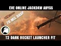 EVE Online Jackdaw Abyss Fit T2 Dark Guide