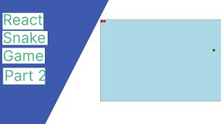 React Snake Game - Beginner Tutorial | Part 2