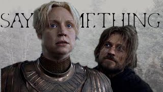 Brienne + Jaime | Say Something