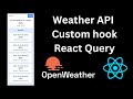 OpenWeatherMap API in React App with TanStack Query, Custom Hook, Axios & Tailwind CSS