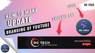 Update Branding of the Channel - Switching Channel to new one (Tutorial) - RG Tech