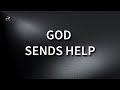 HELP FROM HEAVEN | God’s Deliverance, Protection & Provision for You