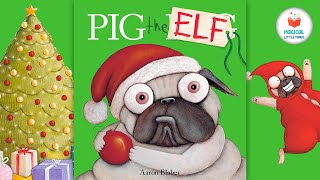 Pig The Elf | Kids Book Read Aloud Story 📚