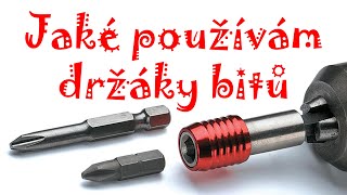 Jaké používám držáky bitů?