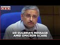 AIIMS Director Randeep Guleria On Covid-19 & Omicron Cases In India; WHO Worried About Covid Tsunami