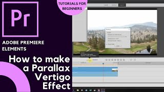 Adobe Premiere Elements 🎬 | How to make a Parallax Vertigo Effect | Tutorials for Beginners