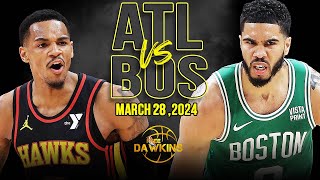 Atlanta Hawks vs Boston Celtics  Game Highlights | March 28, 2024 | FreeDawkins