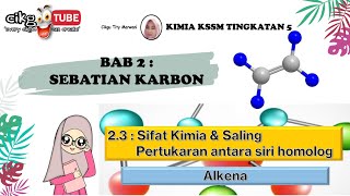 Kimia KSSM Ting 5 : Sifat Kimia Alkena