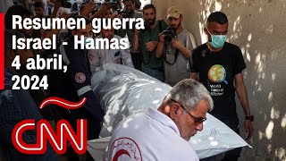 Resumen en video de la guerra Israel - Hamas: noticias del 4 de abril de 2024