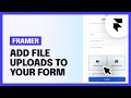 How to add File Uploads to your Framer Forms