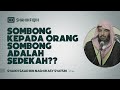 SOMBONG kepada 