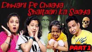 Dhwani Pe Chaaya, Shaitaan Ka Saaya - Part 1 | #HorrorStory #CuteSisters #Horror