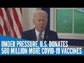 Under pressure, U.S. donates 500 million more COVID-19 vaccines