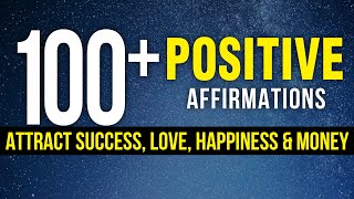 100+ Non-Stop Daily Positive Affirmations | Attract Success, Love, Good Health & Happiness |Manifest