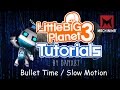 LBP3 Tutorials [Bullet Time / Slow Motion]