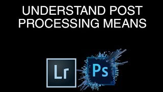 Understand post processing means