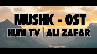 Mushk | Full OST | HUM TV | Drama | Ali Zafar | Instagram Viral