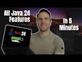 All Java 24 features in 5 Minutes!