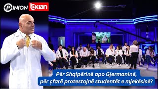 Opinion - Për Shqipërinë apo Gjermaninë, për çfarë protestojnë studentët e mjekësisë? (4 Tetor 2023)