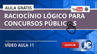 Aula Grátis - Raciocínio Lógico para Concurso Público (videoaula 11)