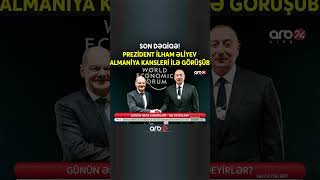 Prezident İlham Əliyev Almaniya Kansleri ilə görüşüb