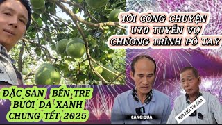 CƯỜI TÉ GHẾ  VỚI ÔNG NGOẠI THẦU XÂY DỰNG TUYỂN VỢ. ĐẶC SẢN BẾN TRE BƯỞI DA XAMH CHƯNG TẾT 2025