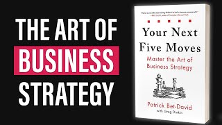 Your Next Five Moves by Patrick Bet-David | Book Summary (ANIMATED)
