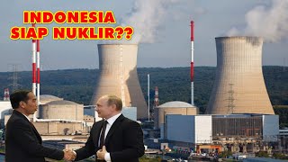 KEMBALI HEBOH RUSIA SIAP BANTU INDONESIA MEMBANGUN FASILITAS NUKLIR DENGAN TEKNOLOGI SUPER AMAN