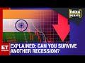 EXPLAINED: Can You Survive Another Recession? | ET Now | India Development Debate