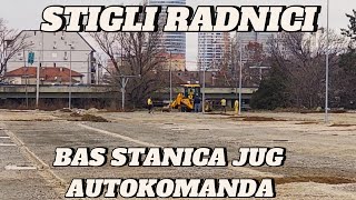 Beograd stigli radnici BAS STANICA JUG na Autokomandi prvi radovi direktno sa terena NOVO