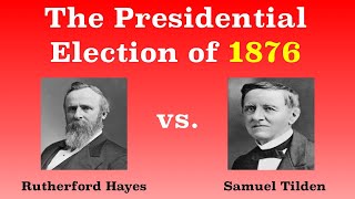 The American Presidential Election of 1876