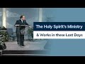 The Holy Spirit's Ministry & Works in these Last Days - Rodney Howard-Browne