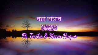 নয়া দামান - Noya Daman (Lyrical Video) | Muza (Ft. Tosiba & Meem Haque) | Anytime Anything - MG