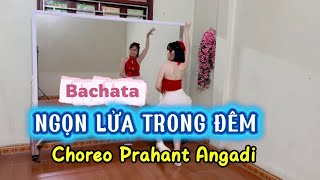 NGỌN LỬA TRONG ĐÊM / bachata zumba / Choreo Prashant Angadi