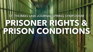St. Thomas Law Journal Symposium - Prisoner Rights and Prison Conditions