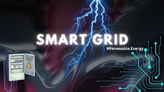 Exploring the Smart Grid Revolution | Intelligent Energy Management, Efficiency, and Sustainability