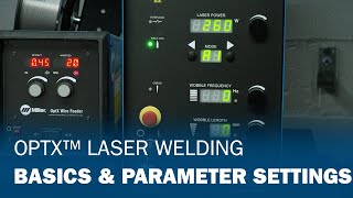 OptX™ Laser Welding Basics \u0026 Parameter Settings