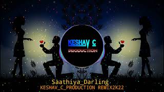 Saathiya_Darling & Keshav_C_Production Moombahton Remix 2k22 (HCP) #keshavcproduction #subscribe
