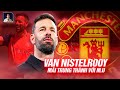 VAN NISTELROOY VẪN MÃI MỘT LÒNG MỘT DẠ VỚI MAN UNITED