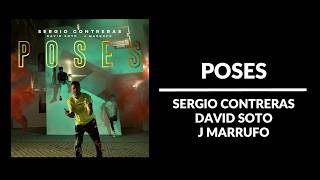 Poses - Sergio Contreras [Letra] David Soto, J Marrufo