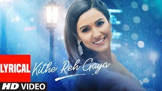 Lyrical Kithe Reh Gaya Video  Neeti Mohan  Abhijit Vaghani   Kumaar  New Song 2019  T-series