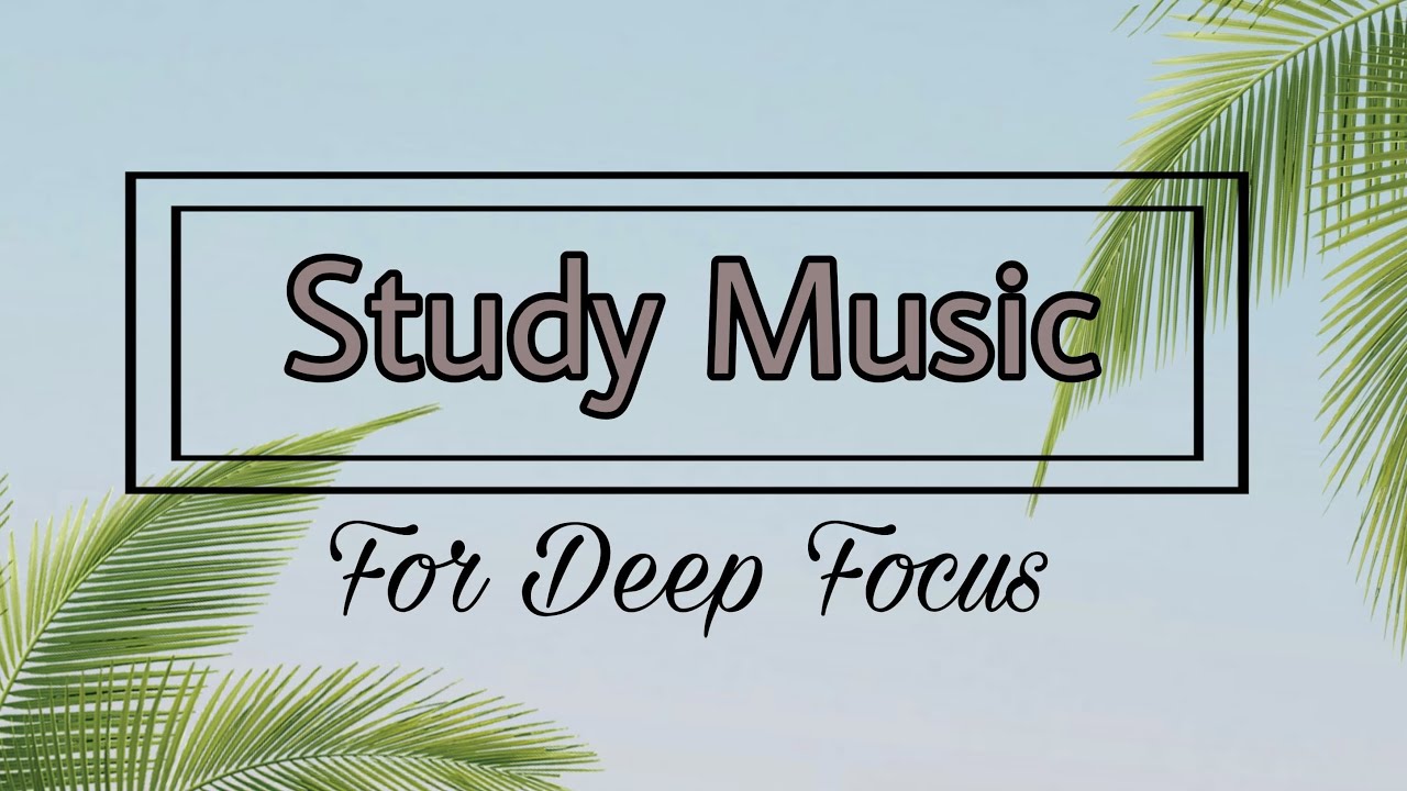 1 Hour-Focus Music!! || Soothing Music For Studying And Concentration ...