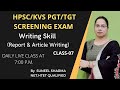 Writing Skill L-07 | (Report & Article Writing) I HPSC PGT/TGT SCREENING I KVS/NVS PGT/TGT EXAM