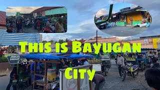 WELCOME TO BAYUGAN CITY #mindanow