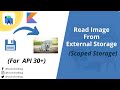 Read Image From External Storage API 30+ || Scoped Storage Android Q R || Android Studio || Kotlin