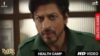 Raees | Health Camp | Deleted Scene | Shah Rukh Khan, Mahira Khan, Nawazuddin Sidiqqui