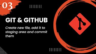 Git and GitHub #3 - Create new file, add it to staging area and commit them