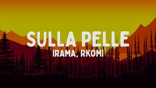 Irama, Rkomi - SULLA PELLE (Testo/Lyrics)