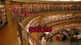 What does salute mean?